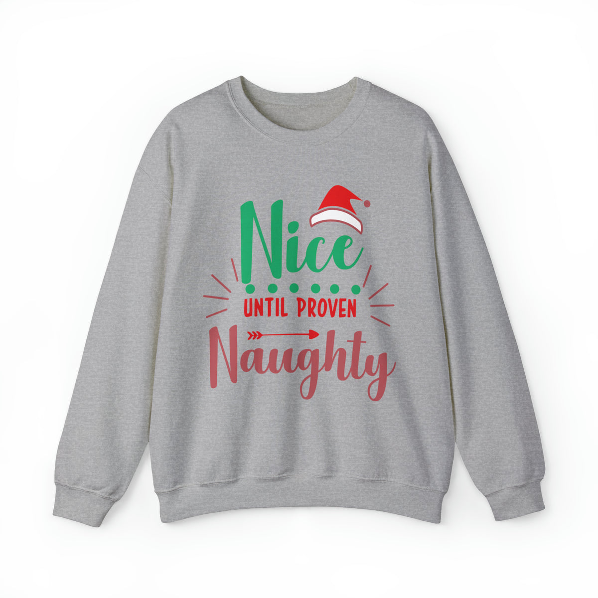 Nice Until Proven Naughty Christmas Sweatshirt, Christmas Sweater, Christmas Party Outfit, Holiday Gifts, Funny Christmas Sweater, Ugly Sweater, Holiday Sweatshirt