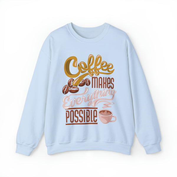 Coffee Makes Everything Possible Sweatshirt, Coffee sweater, Cute Coffee lovers Sweatshirt, Trendy sweater, Sweatshirts, Cute Sweatshirt, Oversized Fit, Cozy Sweaters