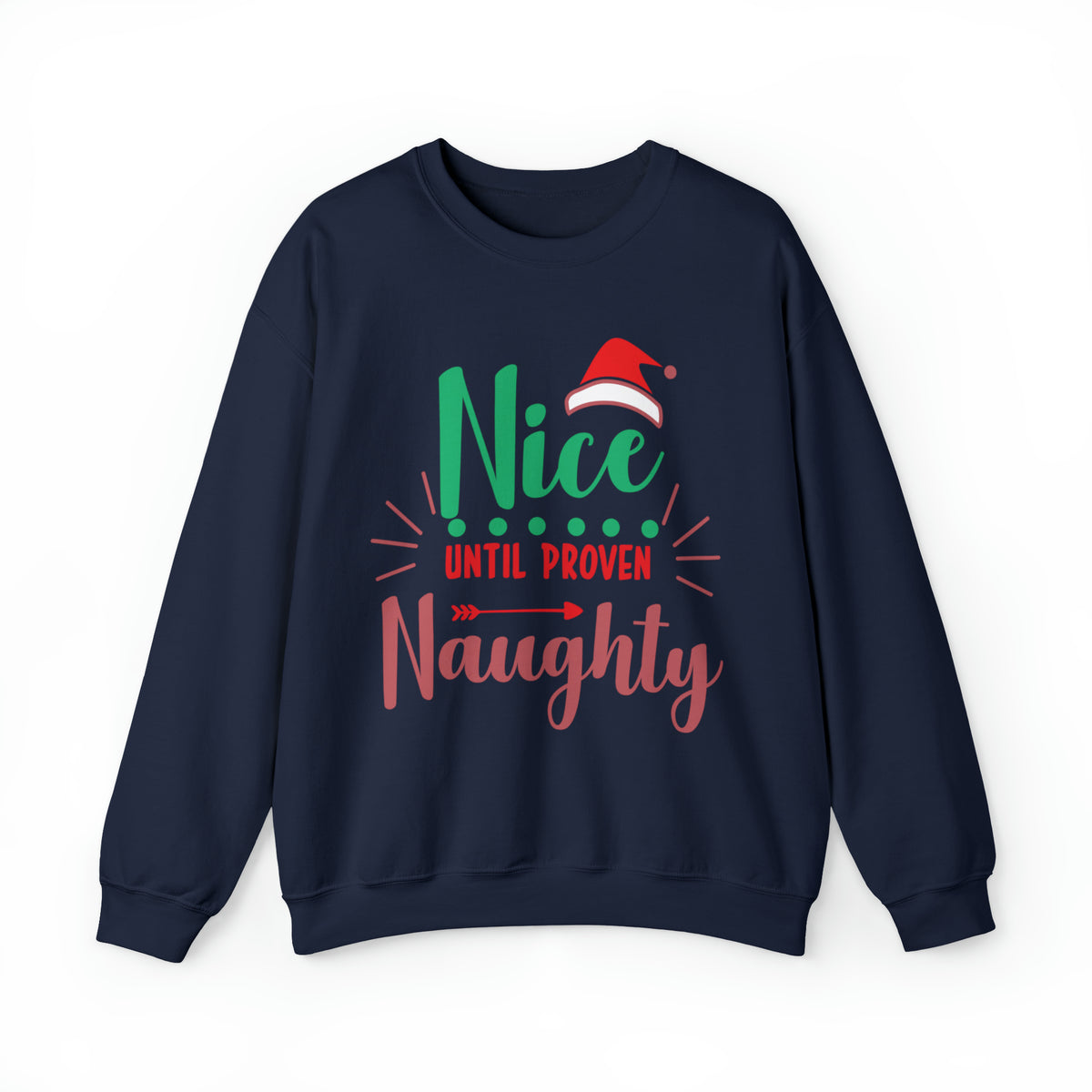 Nice Until Proven Naughty Christmas Sweatshirt, Christmas Sweater, Christmas Party Outfit, Holiday Gifts, Funny Christmas Sweater, Ugly Sweater, Holiday Sweatshirt