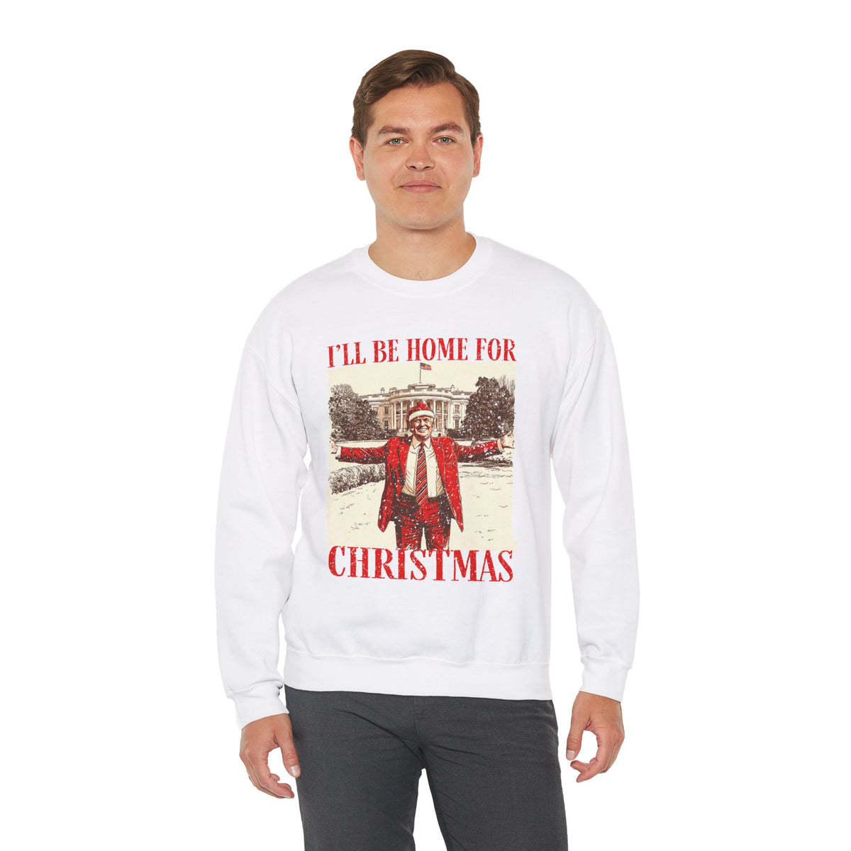 Funny Trump Christmas Sweatshirt - 'I'll Be Home for Christmas' - Humorous Holiday Trump Sweater Gift for Men & Women