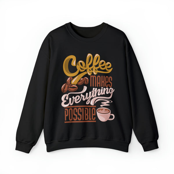 Coffee Makes Everything Possible Sweatshirt, Coffee sweater, Cute Coffee lovers Sweatshirt, Trendy sweater, Sweatshirts, Cute Sweatshirt, Oversized Fit, Cozy Sweaters