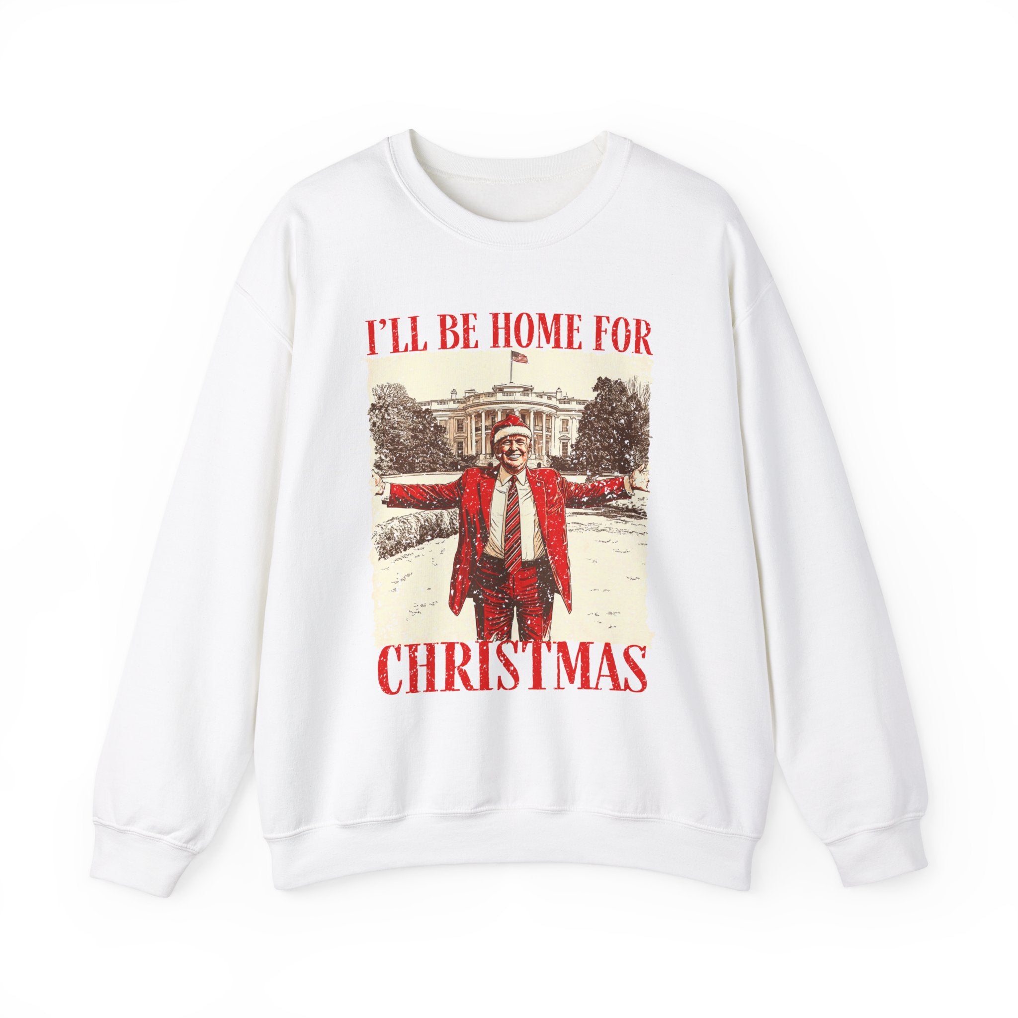 Funny Trump Christmas Sweatshirt I ll Be Home for Christmas Humorous Holiday Trump Sweater Gift for Men Women